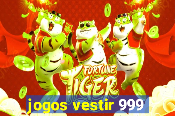 jogos vestir 999